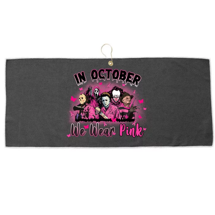 In October We Wear Pink Scary Movies Breast Cancer Large Microfiber Waffle Golf Towel