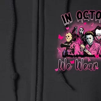 In October We Wear Pink Scary Movies Breast Cancer Full Zip Hoodie