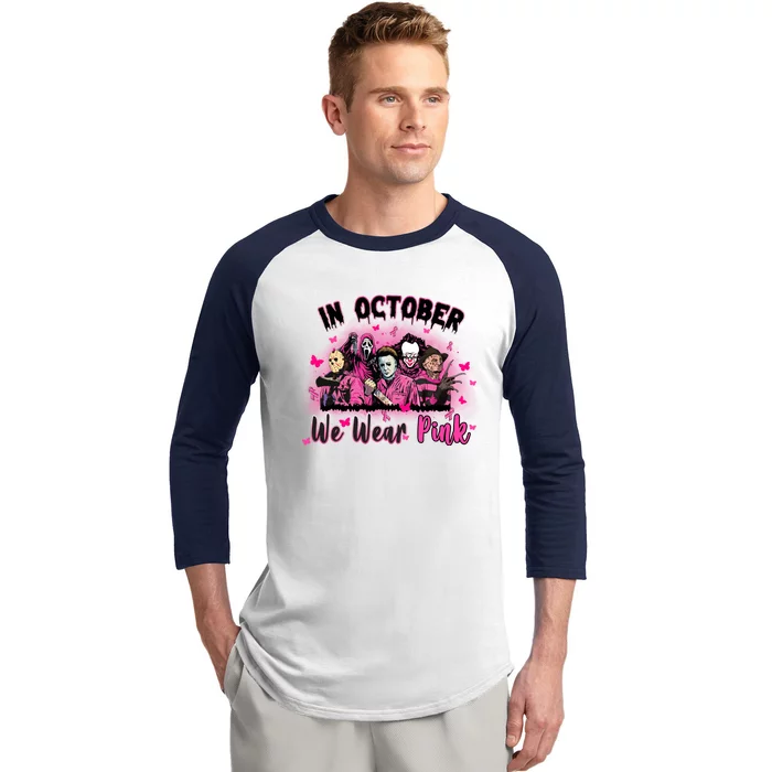 In October We Wear Pink Scary Movies Breast Cancer Baseball Sleeve Shirt