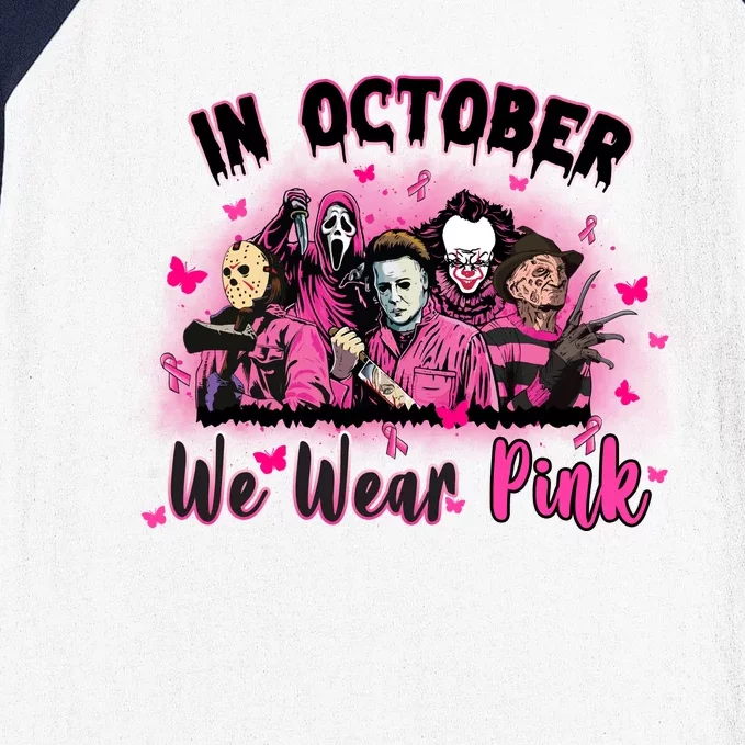 In October We Wear Pink Scary Movies Breast Cancer Baseball Sleeve Shirt