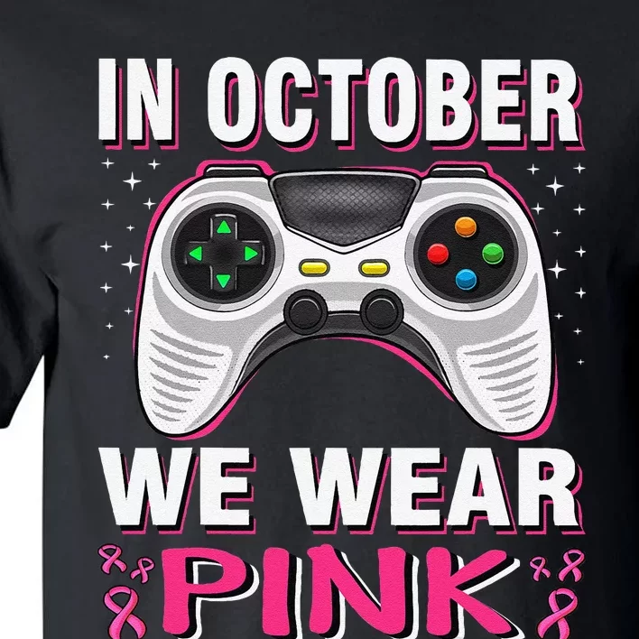 In October We Wear P.Ink Breast Cancer Gaming Gift Tall T-Shirt