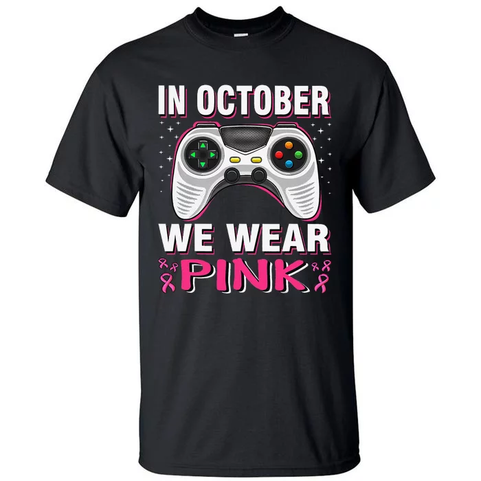 In October We Wear P.Ink Breast Cancer Gaming Gift Tall T-Shirt