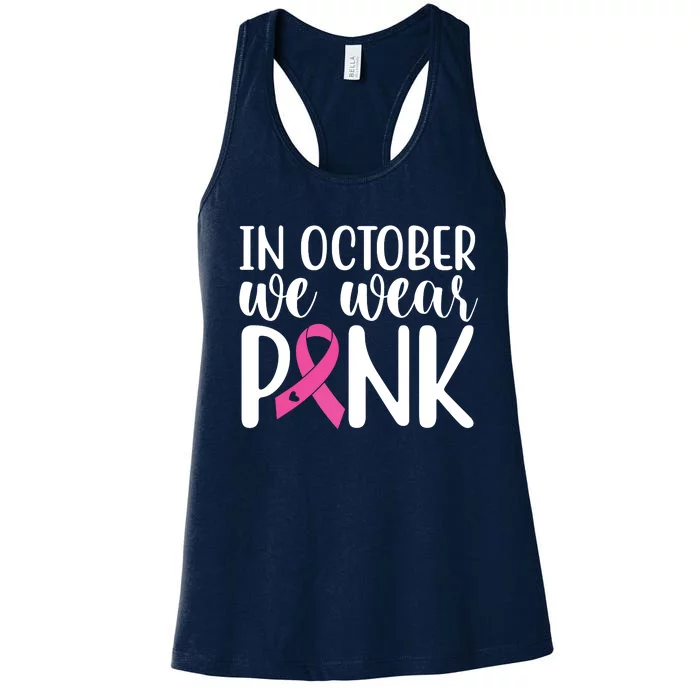 In October We Wear Pink Breast Cancer Women's Racerback Tank