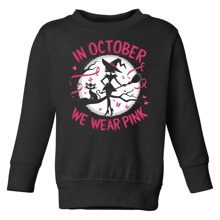 In October We Wear Scary Halloween Witch Costume Crazy Witch Witchy Vibes Toddler Sweatshirt