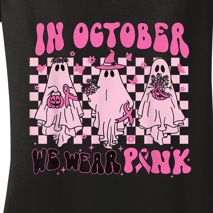 In October We Wear Pink Ghosts For Breast Cancer Wo Girls Women's V-Neck T-Shirt