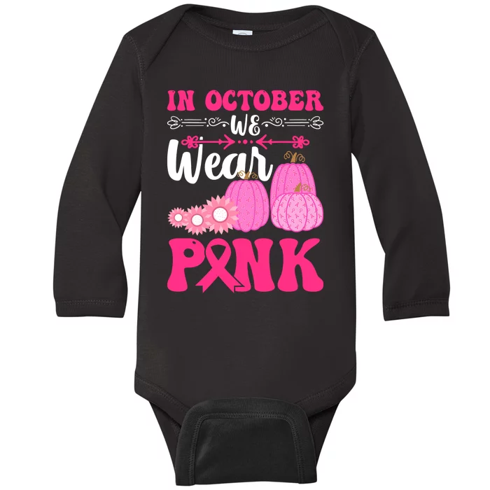 In October We Wear Pink Ribbon Pumpkin Breast Cancer Halloween Gift Baby Long Sleeve Bodysuit