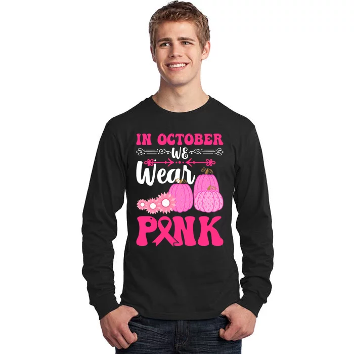 In October We Wear Pink Ribbon Pumpkin Breast Cancer Halloween Gift Tall Long Sleeve T-Shirt