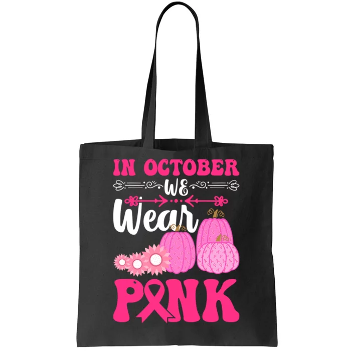 In October We Wear Pink Ribbon Pumpkin Breast Cancer Halloween Gift Tote Bag