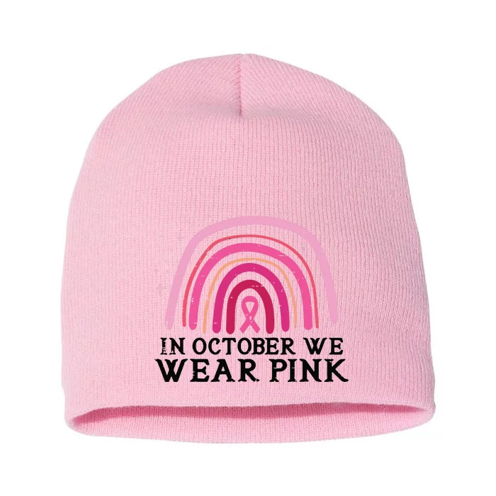 In October We Wear Pink Rainbow Breast Cancer Awareness Short Acrylic Beanie