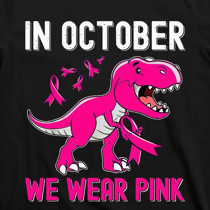 In October We Wear Pink Breast Cancer Trex Dino T-Shirt