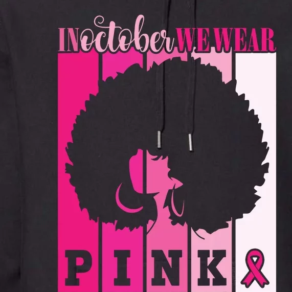 In October We Wear Pink Ribbon Breast Cancer Awareness Premium Hoodie