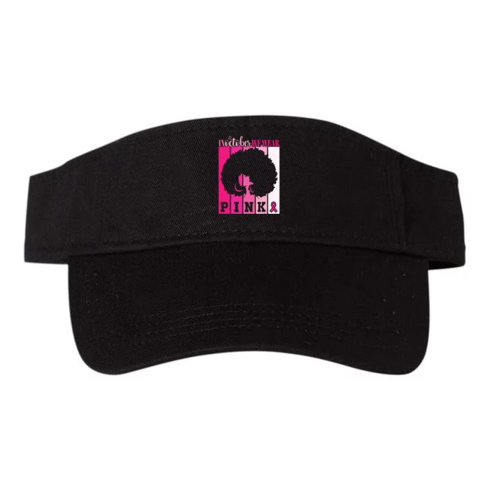 In October We Wear Pink Ribbon Breast Cancer Awareness Valucap Bio-Washed Visor