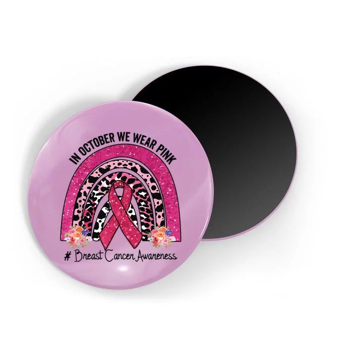 In October We Wear Pink Rainbow Breast Cancer Awareness Magnet