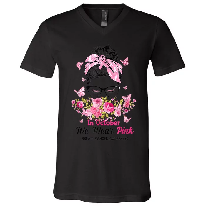 In October We Wear Pink Messy Bun Breast Cancer Awareness V-Neck T-Shirt