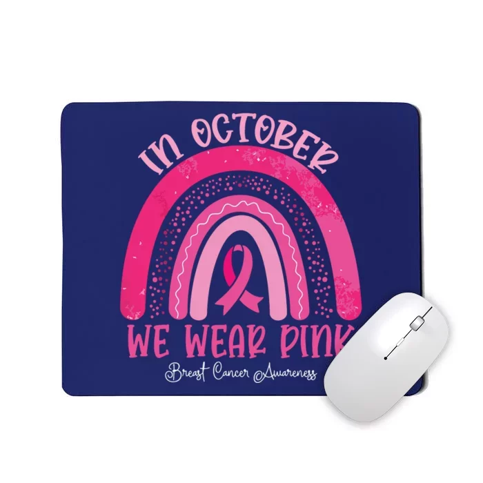 In October We Wear Pink Rainbow Breast Cancer Awareness Mousepad