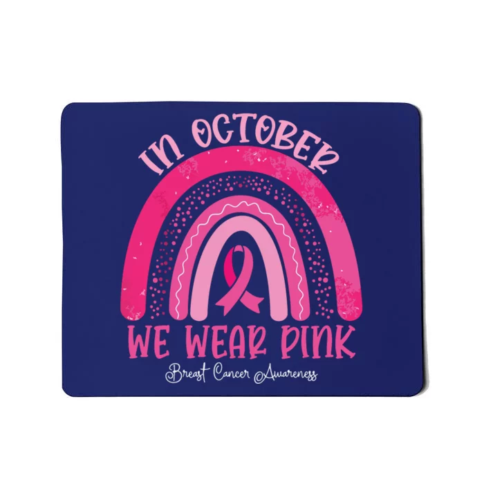 In October We Wear Pink Rainbow Breast Cancer Awareness Mousepad