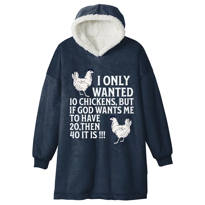 I Only Wanted 10 Chickens But If God Wants Me To Have 20 Hooded Wearable Blanket