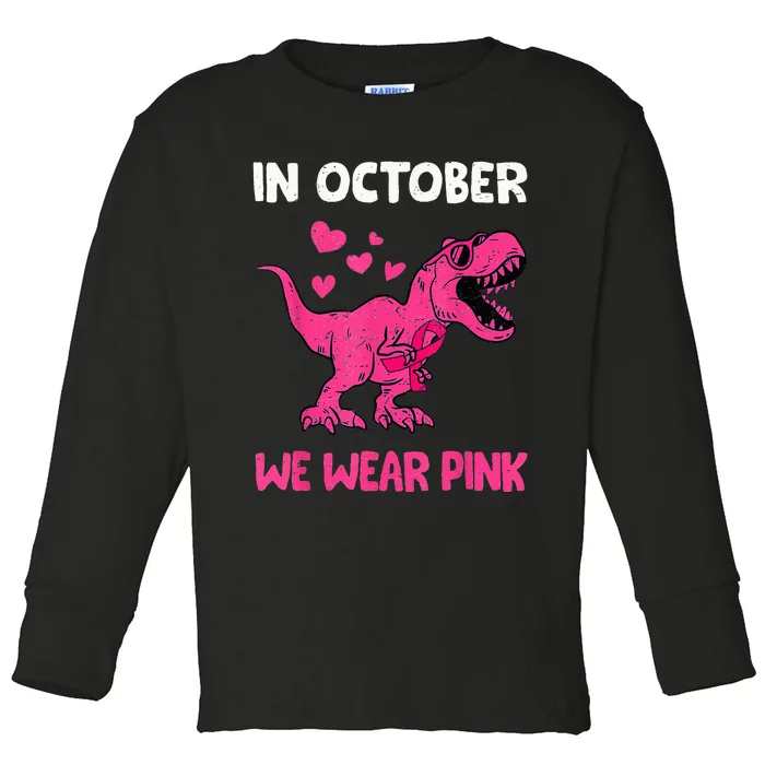 In October We Wear Pink Cute Dinosaur Breast Cancer Toddler Long Sleeve Shirt