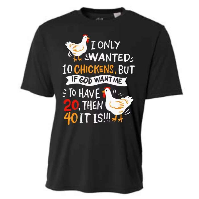 I Only Wanted 10 Chickens Crazy Chicken Farmer Cooling Performance Crew T-Shirt