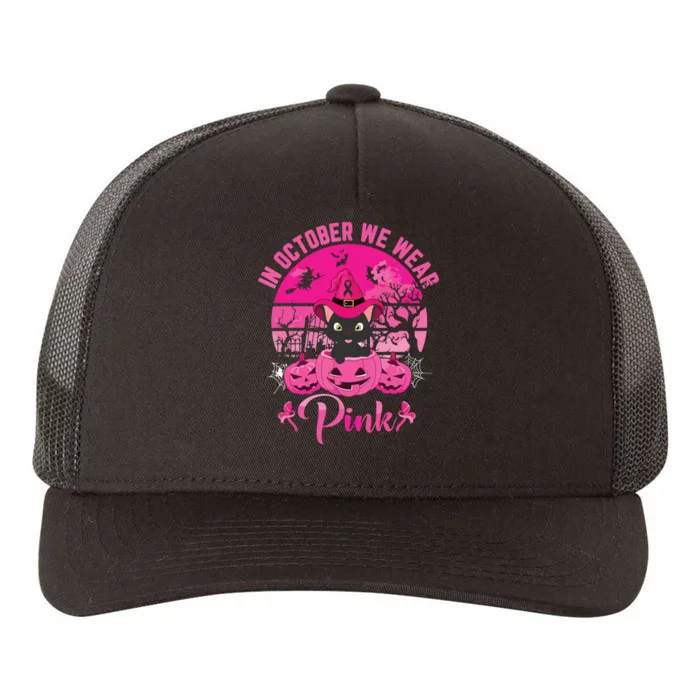 In October We Wear Pink Ribbon Cat Breast Cancer Halloween Yupoong Adult 5-Panel Trucker Hat