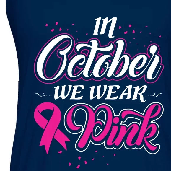 In October We Wear Pink Ribon Breast Cancer Awareness Ladies Essential Flowy Tank