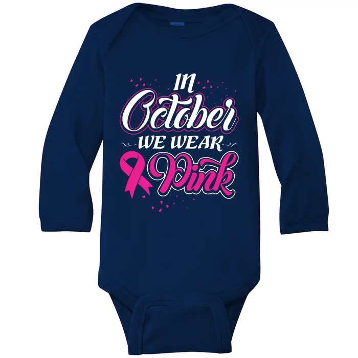 In October We Wear Pink Ribon Breast Cancer Awareness Baby Long Sleeve Bodysuit