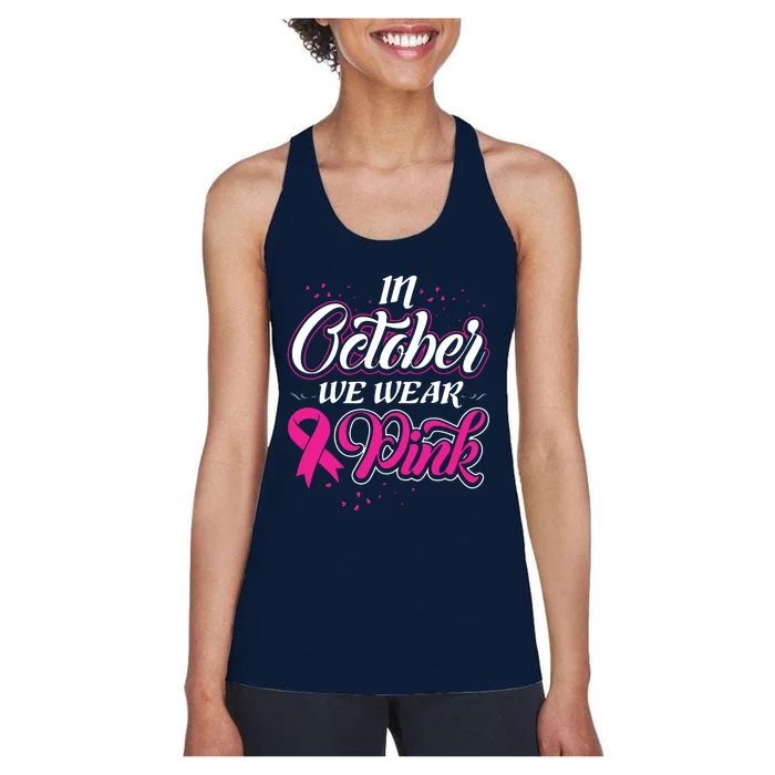 In October We Wear Pink Ribon Breast Cancer Awareness Women's Racerback Tank