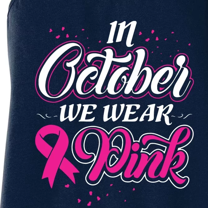 In October We Wear Pink Ribon Breast Cancer Awareness Women's Racerback Tank