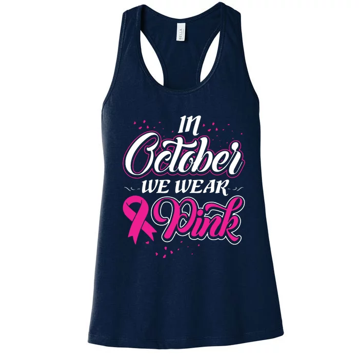 In October We Wear Pink Ribon Breast Cancer Awareness Women's Racerback Tank