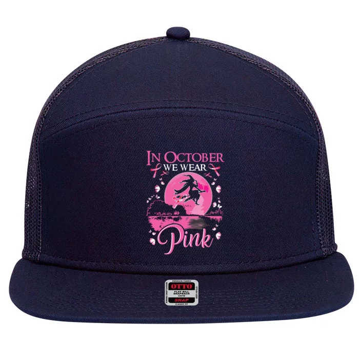 In October We Wear Pink Ribbon Witch Halloween Breast Cancer 7 Panel Mesh Trucker Snapback Hat