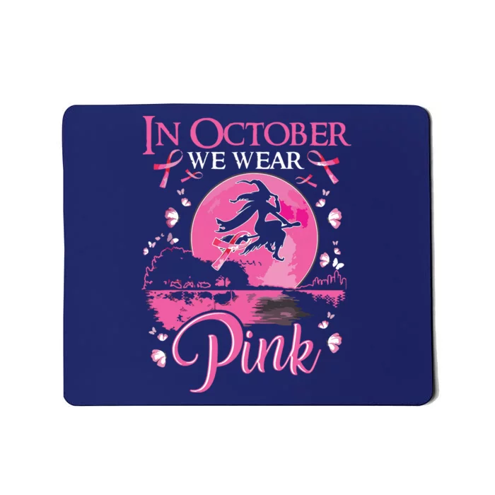 In October We Wear Pink Ribbon Witch Halloween Breast Cancer Mousepad