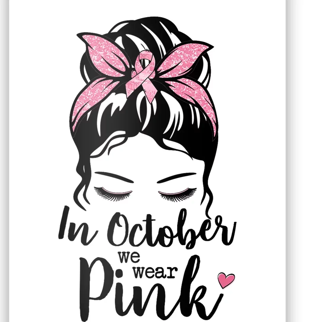 In October We Wear Pink Messy Bun Hair Pink Face Poster