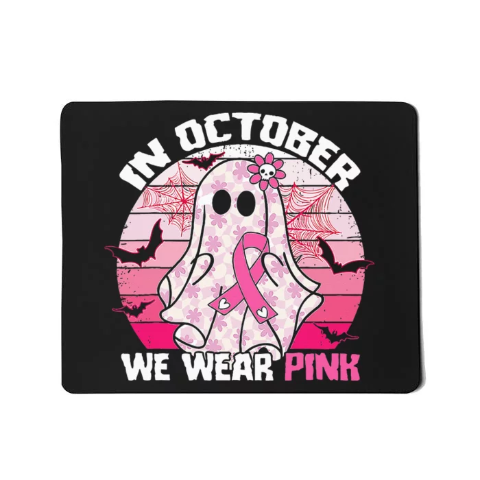 In October We Wear Pink Breast Cancer Ghost Halloween Mousepad