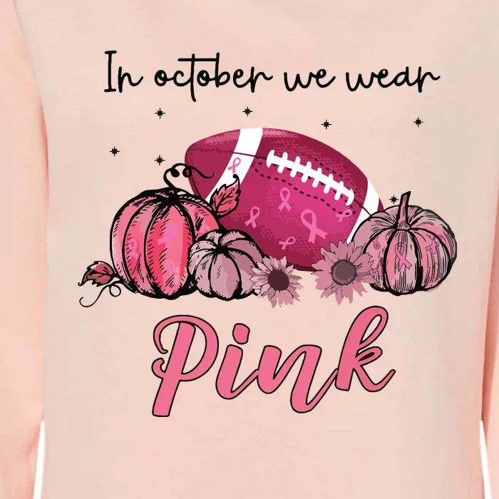 In October We Wear Pink Football Breast Cancer Awareness Womens California Wash Sweatshirt