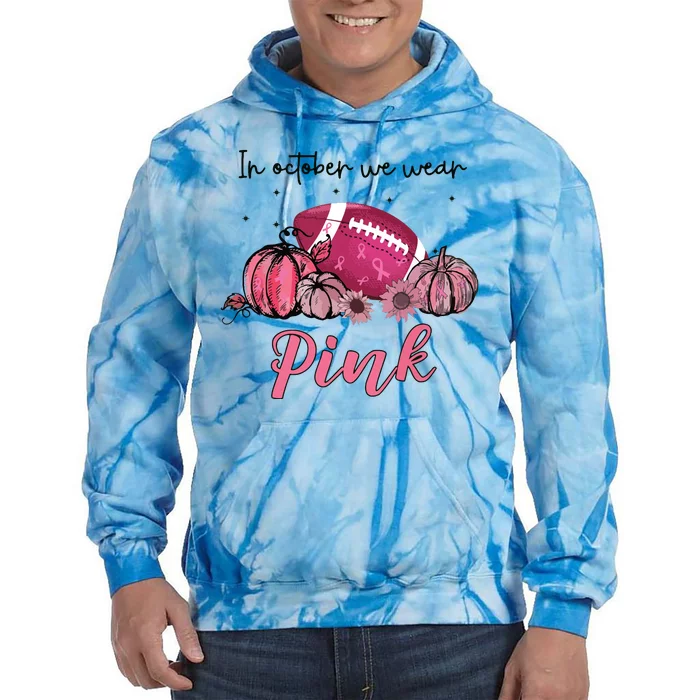 In October We Wear Pink Football Breast Cancer Awareness Tie Dye Hoodie