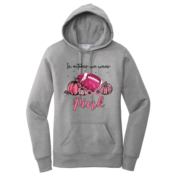 In October We Wear Pink Football Breast Cancer Awareness Women's Pullover Hoodie