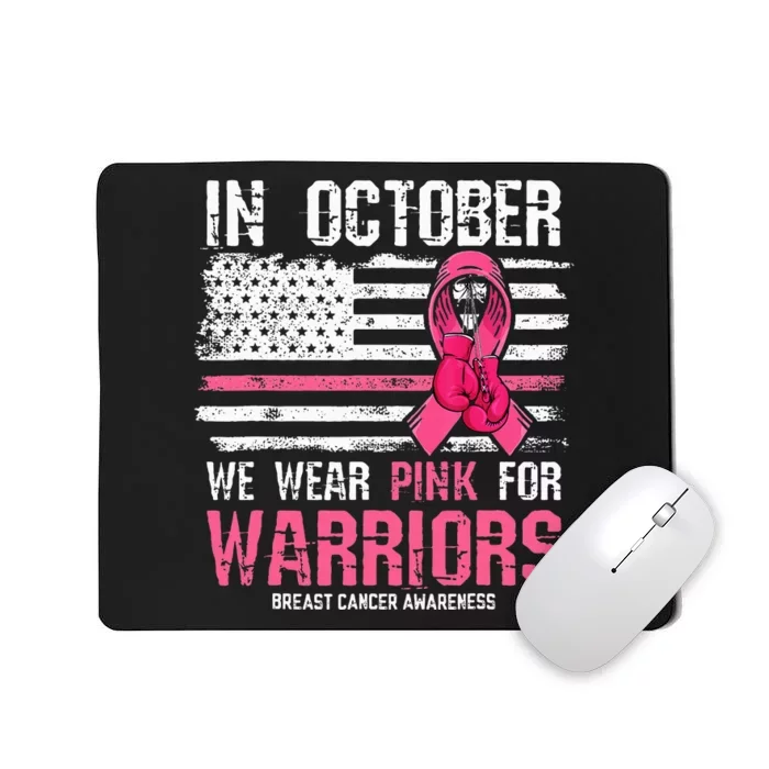 In October We Wear Pink For Warriors Breast Cancer Awareness Mousepad