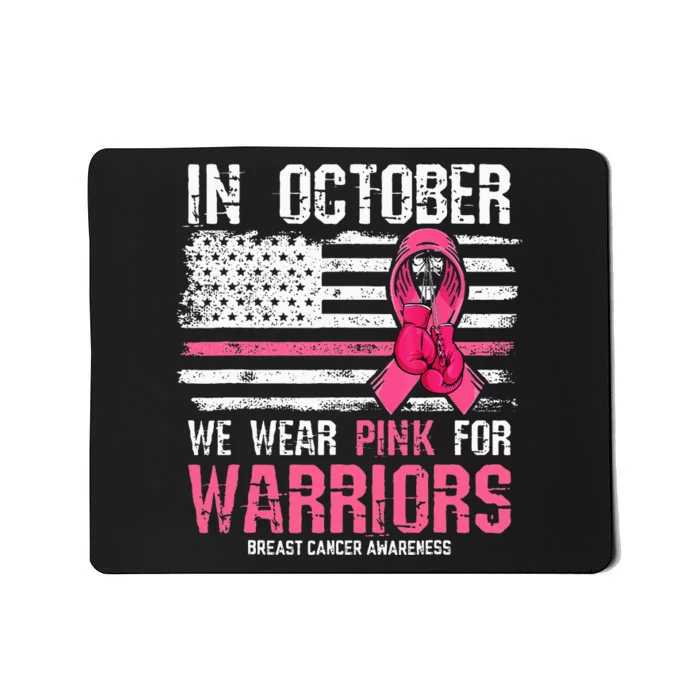 In October We Wear Pink For Warriors Breast Cancer Awareness Mousepad