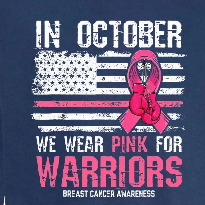 In October We Wear Pink For Warriors Breast Cancer Awareness Garment-Dyed Sweatshirt