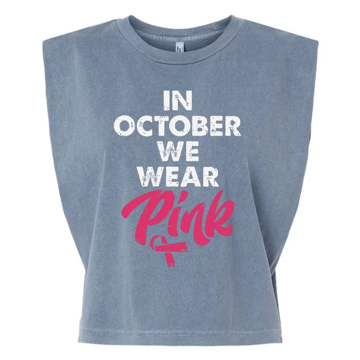 In October We Wear Pink Shirts Breast Cancer Awareness Garment-Dyed Women's Muscle Tee