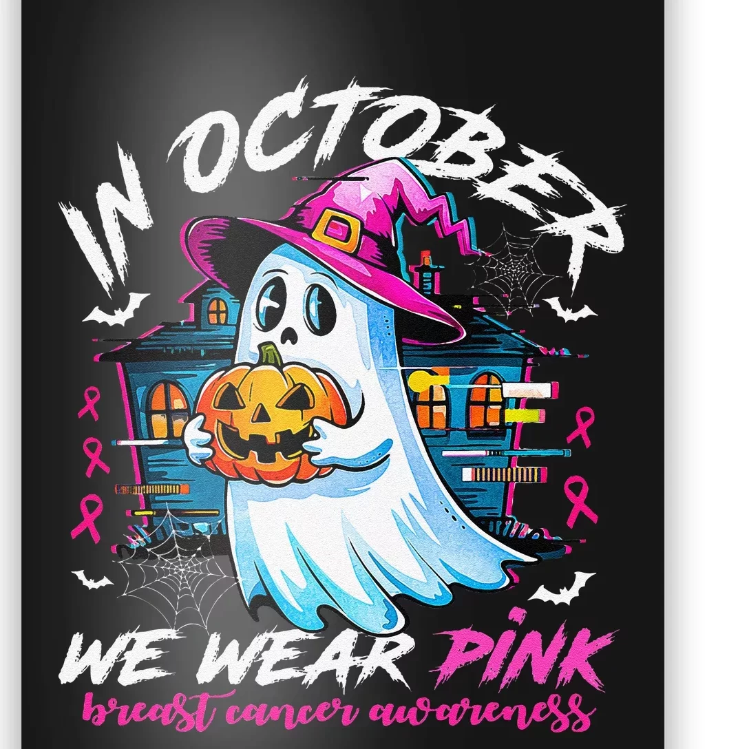 In October We Wear P.Ink With Ghost Breast Cancer Awareness Gift Poster