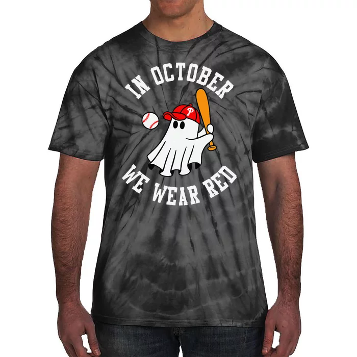 In October We Wear Red October Philadelphia Baseball Tie-Dye T-Shirt