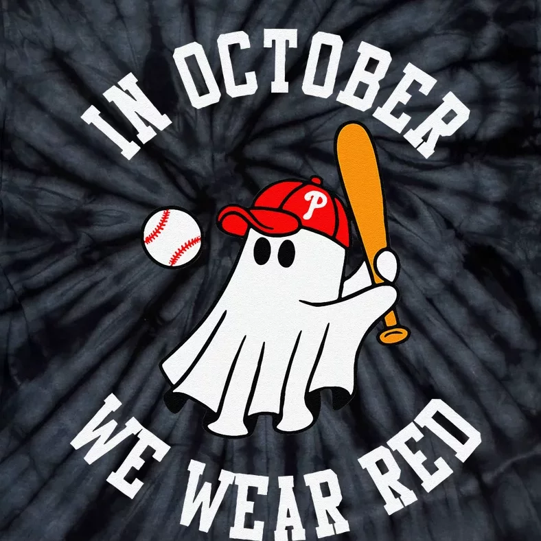 In October We Wear Red October Philadelphia Baseball Tie-Dye T-Shirt