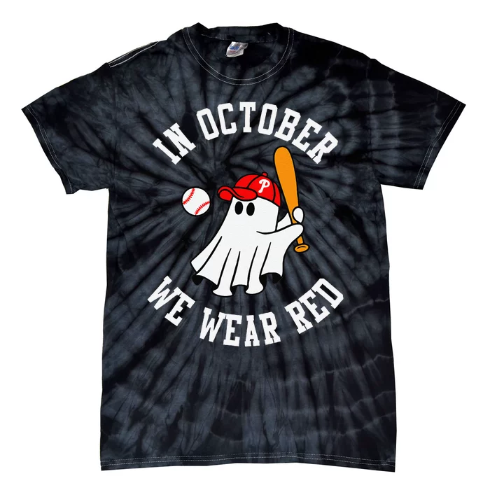 In October We Wear Red October Philadelphia Baseball Tie-Dye T-Shirt