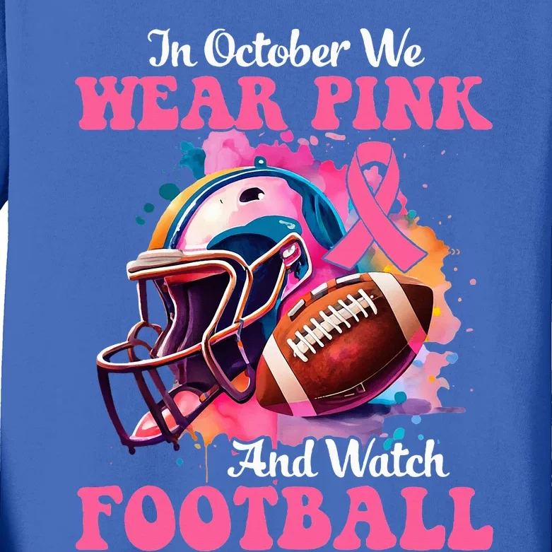 In October We Wear Pink And Watch Football Breast Cancer Kids Long Sleeve Shirt