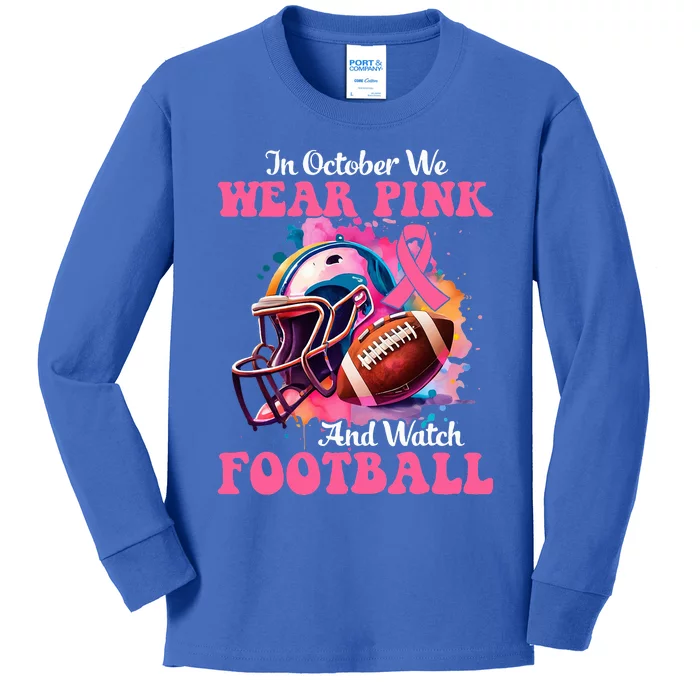 In October We Wear Pink And Watch Football Breast Cancer Kids Long Sleeve Shirt