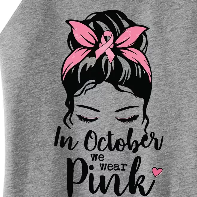 In October We Wear Pink Shirts Messy Bun Hair Pink Women’s Perfect Tri Rocker Tank