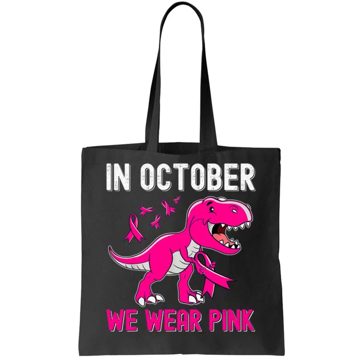 In October We Wear Pink Breast Cancer Trex Dinosaur Design Tote Bag