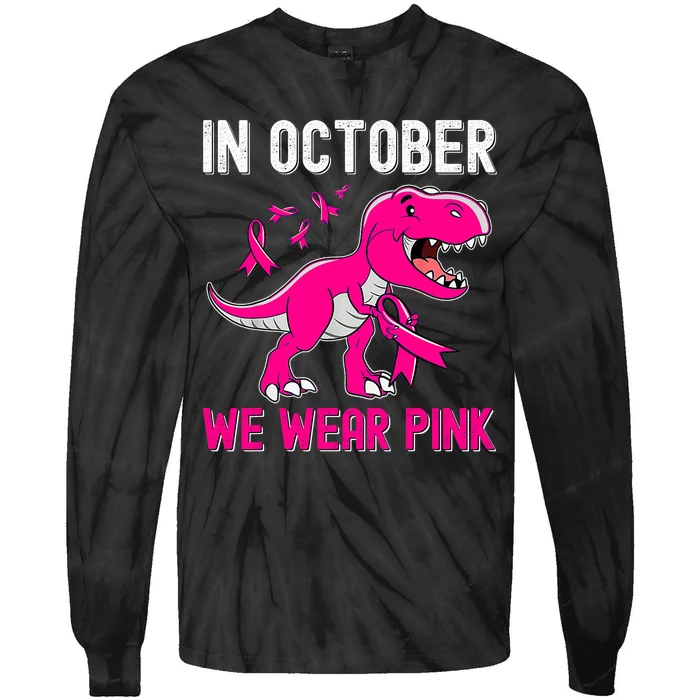 In October We Wear Pink Breast Cancer Trex Dinosaur Design Tie-Dye Long Sleeve Shirt