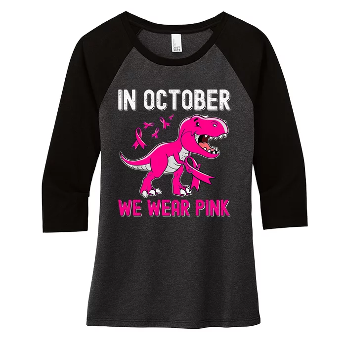 In October We Wear Pink Breast Cancer Trex Dinosaur Design Women's Tri-Blend 3/4-Sleeve Raglan Shirt